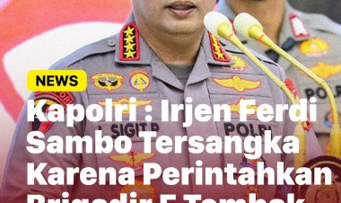 Irjen Ferdy Sambo resmi ditetapkan sebagai tersangka dan pelaku utama penembakan Brigadir J.