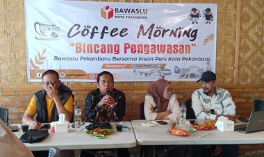 Bawaslu Pekanbaru Laksanakan Coffe Morning  Untuk Menghimbau Parpol Agar Tertib Aturan Dalam Mensukseskan Pemilu 2024