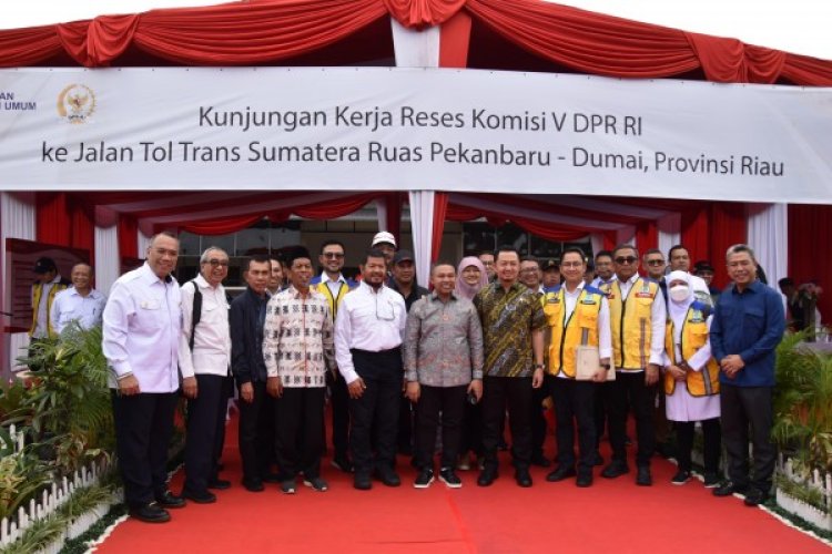 Komisi V DPR RI Dan Kementerian PUPR Tinjau Progres Infrastruktur Strategis Di Provinsi Riau